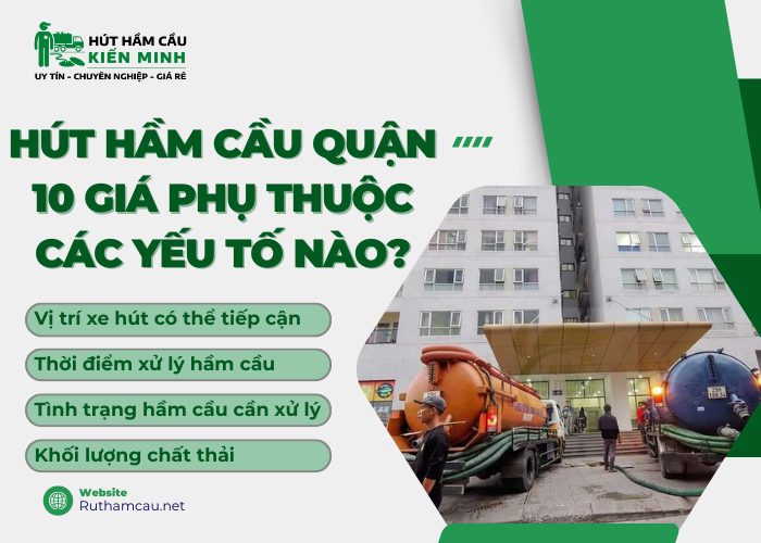 Những yếu tố ảnh hưởng đến chi phí rút hầm cầu quận 10?