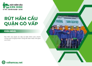 Dịch vụ rút hầm cầu Quận Gò Vấp giá rẻ tại Kiến Minh
