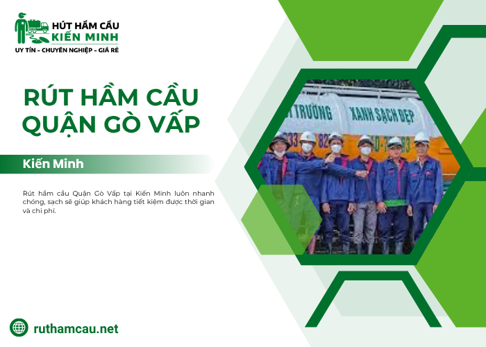 Dịch vụ rút hầm cầu Quận Gò Vấp giá rẻ tại Kiến Minh