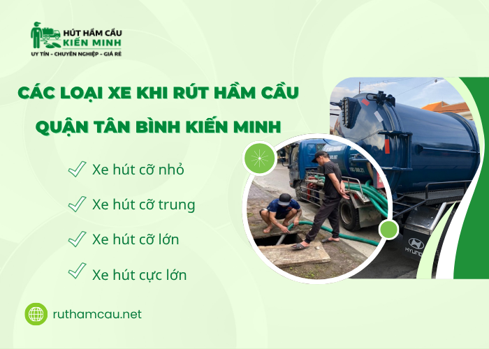 Rút hầm cầu Quận Tân Bình nhanh, tiện lợi với đội xe Kiến Minh